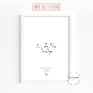 Personalised Kiss The Miss Goodbye Print, Kiss The Miss Goodbye Sign, DIGITAL, Bride To Be, Keepsake Gift, Lipstick Kiss, Hen Party Print