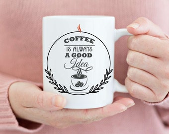 Coffee is always a good idea, coffee lover, coffee gift, gift for her, gift for him, gift for dad, coffee, cozy gift