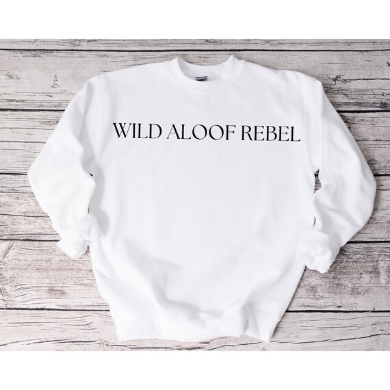 Wild Aloof Rebel Sweatshirt Ew David 