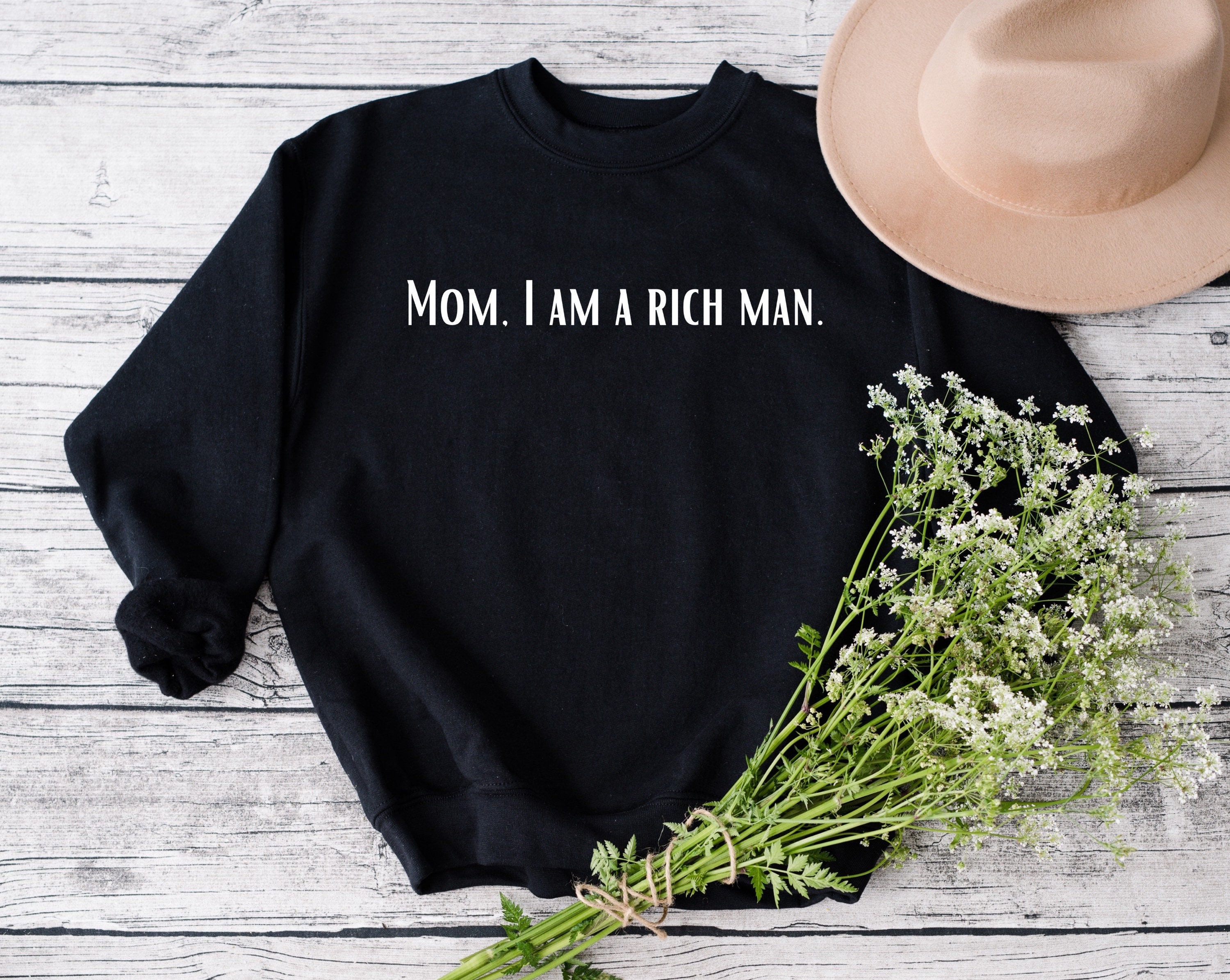 Mom I Am a Rich Man Sweatshirt Cher Women Support Women - Etsy Australia