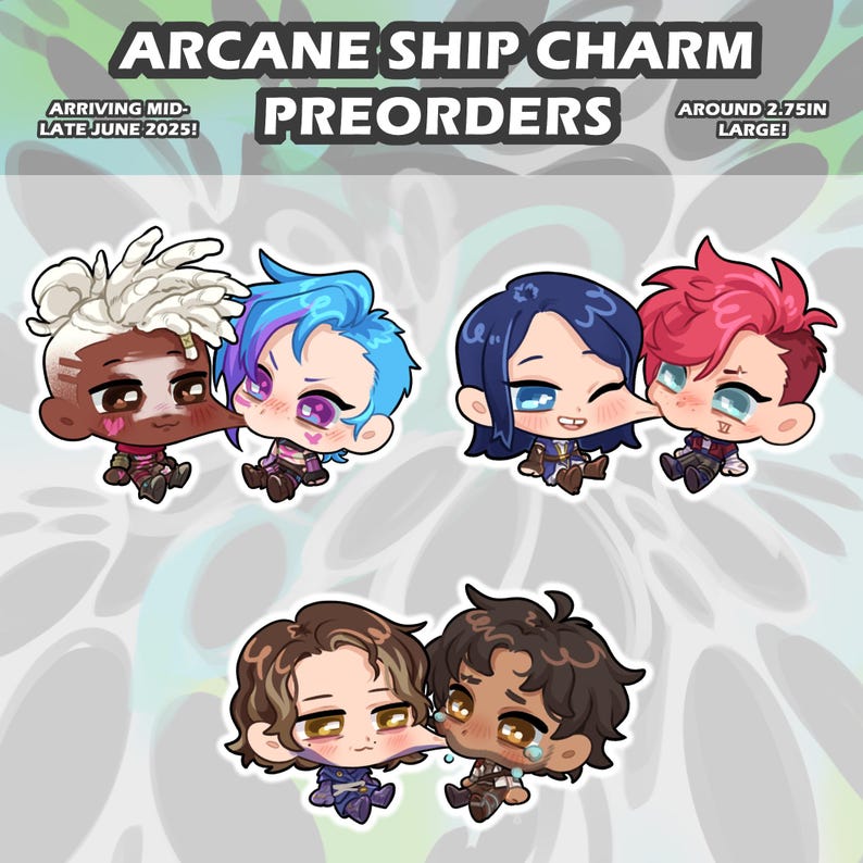 May include: Arcane Ship Charm preorders. The image shows six cartoon character charms, each around 7 cm in size. The charms depict characters with different hair colours and outfits. Text on the image reads "Arriving Mid-Late June 2025!"