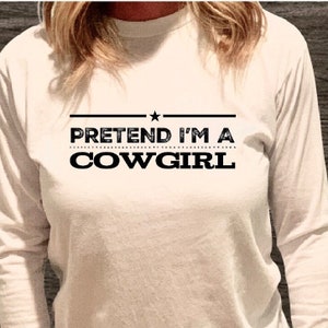Pretend I’m a cowgirl | Halloween | lazy costume | easy costume | Halloween party | couples costume | Long sleeve | custom