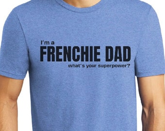 Frenchie dad | dad of frenchies | Father’s Day | dog dad | frenchie lover | French bulldog