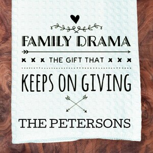 Family drama |Personalized dish towels | Funny Sayings | Gift Ideas | Bar Gift | hand towel | Birthday | kitchen | hostess
