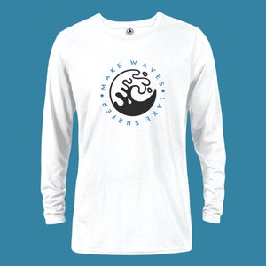 Make waves long sleeve t shirt | Boating | Boat | Wake surf | Wake surfer | Lake Life | Summer | Pontoon | Paddle board | Sup | Surfing