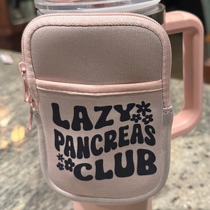 Diabetes | Type 1 | lazy pancreas club diabetic | type 2 | Tumbler bag | water bottle pouch | Fanny for tumbler | personalized | diaversary
