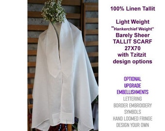 May include: A white 100% linen tallit scarf, 27 inches by 70 inches, with tzitzit design options. The scarf is light weight and barely sheer. Optional upgrades include lettering, border embroidery, symbols, and hand-loomed fringe.
