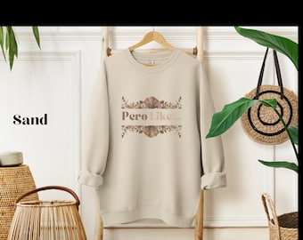 Pero Like ... Unisex Schwere Mischung Crewneck Sweatshirt, Latina Sweatshirt, Mexicana Sweatshirts, Mexicana Pullover, mexikanische Sprüche, Mexicana