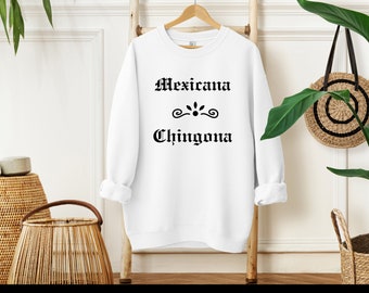 Mexicana Chingona ユニセックス ヘビーブレンド クルーネック スウェットシャツ、Mexicana スウェットシャツ、Chingona スウェットシャツ、Mexicana セーター、Mexican 女性用セーター