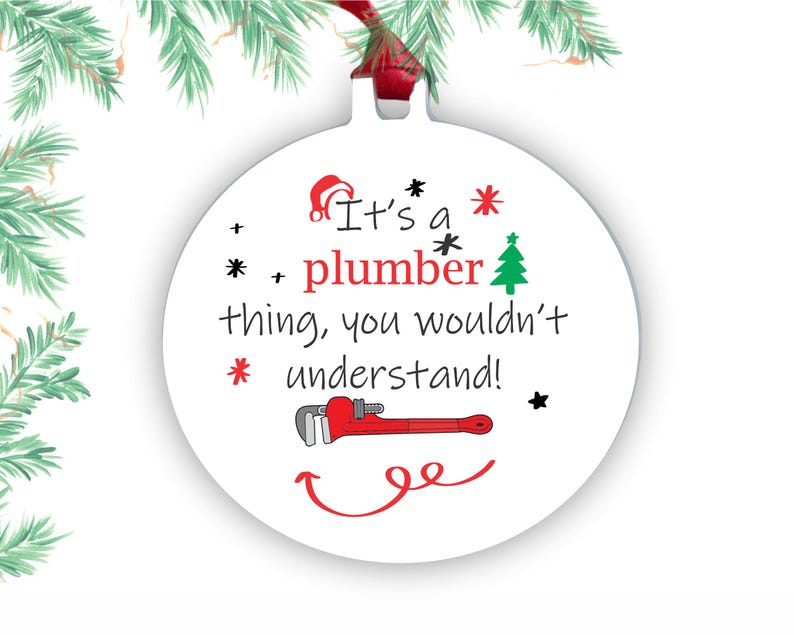 Plumber Ornament, Funny Christmas Ornament It's a Plumber Thing You