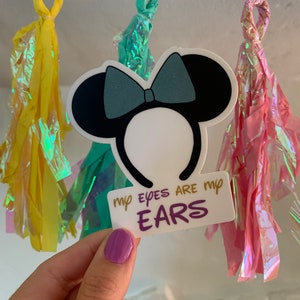 Disney My eyes are my ears sticker | Deaf Humor | Lip reader | ASL | Hearing Aids Cochlear Implants Sticker | Hard of hearing