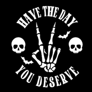 Have the Day You Deserve, Skelett Aufkleber, Auto Aufkleber, Gruselige Auto Aufkleber, Welle Aufkleber, Skelett Hand Aufkleber, Fledermäuse Aufkleber