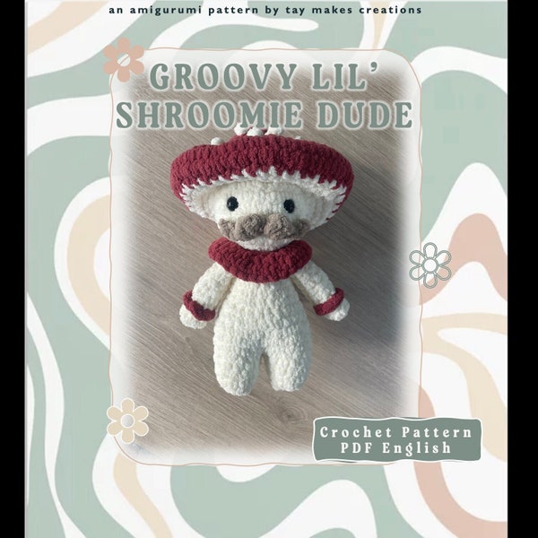 Groovy Lil' Mushroom Dude Crochet/Amigurumi Pattern | crochet plushie pattern only