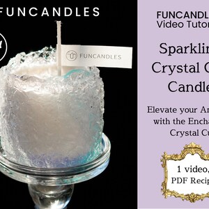 May include: A white candle encased in a clear, crystal-like cup, sitting on a glass candle holder. The candle is labelled "FUNCANDLES" and the image is titled "Sparkling Crystal Cup Candle". The text "FUNCANDLESTM Video Tutorials" and "1 video, PDF Recipe" are also visible.
