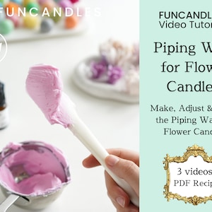 May include: A close-up of pink candle wax being scooped from a metal bowl with a white spatula. The image is titled "Piping Wax for Flower Candles" and includes the text "FUNCANDLESTM Video Tutorials", "Make, Adjust & Clean the Piping Wax for Flower Candles", and "3 videos, PDF Recipe".