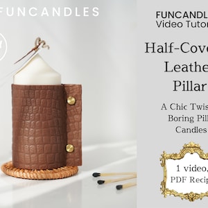 LEATHER PILLAR candle making course • designer leather candle, fashion candle recipe, soy wax and beeswax pillar, good for beginners