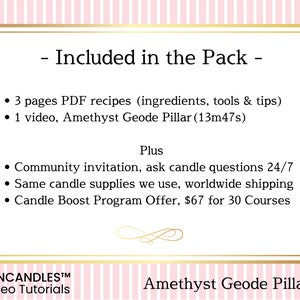 Peut inclure: Un fond &agrave; rayures roses et blanches avec un cadre dor&eacute;. Le texte "Included in the Pack" est en haut du cadre. Le texte ci-dessous liste le contenu du pack&nbsp;: 3 pages de recettes PDF, 1 vid&eacute;o, une invitation &agrave; la communaut&eacute;, des fournitures pour bougies et une offre de programme de stimulation des bougies. Le texte en bas du cadre indique "FUNCANDLESTM Video Tutorials Amethyst Geode Pillar".
