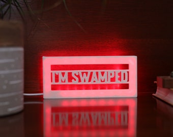 I'M Swamped LED Desk Sign - 3D Printed Work From Home Tabletop USB Light