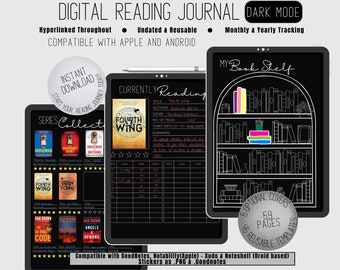 May include: A digital reading journal in dark mode with a black background and white text. The journal includes a section for tracking currently reading books, a bookshelf section, and a series collection section. The journal is compatible with Apple and Android devices. The journal is hyperlinked throughout and undated and reusable. The journal includes 59 pages and 45 reusable templates.