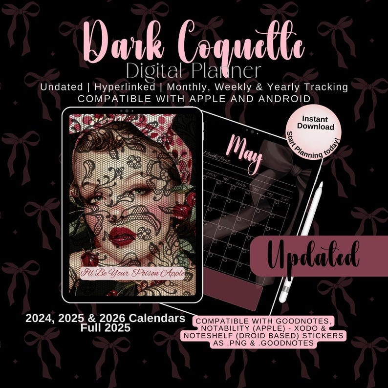 May include: A digital planner with a dark background and a pink and black illustration of a woman's face. The planner is compatible with Apple and Android devices and includes monthly, weekly, and yearly tracking. The text "Dark Coquelle Digital Planner" is at the top of the image. The text "Instant Download Start Planning Today!" is in the upper right corner of the image. The text "Updated" is in the lower right corner of the image. The text "2024, 2025 & 2026 Calendars Full 2025" is at the bottom of the image. The text "Compatible with Goodnotes, Notability (Apple), Xodo & Noteshelf (Droid Based) Stickers as .PNG & Goodnotes" is at the bottom of the image.