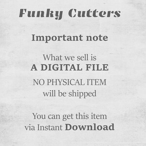 May include: Text on a white background that reads "Funky Cutters" in bold, followed by "Important note" and then "What we sell is A DIGITAL FILE NO PHYSICAL ITEM will be shipped You can get this item via Instant Download".
