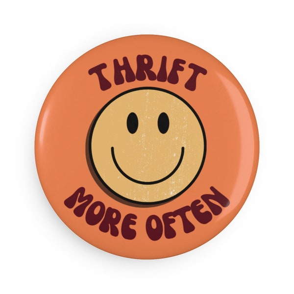 Thrift More Often, Round Magnet, gift for vintage lover, thrifter, second hand store, vintage shop,