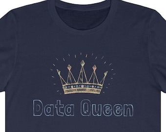 Data Queen Shirt - Data Analytics, Data Science, Excel, Tableau, SQL, Algorithm, Statistics, Data Gift, AI, Analyst Gift, Data Engineer