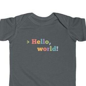 May include: A dark gray baby onesie with short sleeves and a rainbow colored graphic that says "Hello, world!"