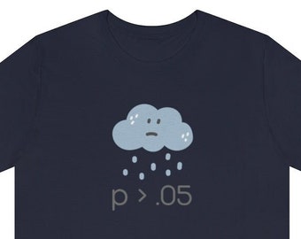 Funny p > .05 Shirt - Statistics Gift, Data Scientist, Data Analyst, Statistician, Analytics, Data Science, Tableau, SQL, Researcher, AI