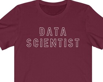 Data Scientist Shirt - Data Science, Machine Learning, Algorithm, Statistics, Gift for Data Scientist, AI, Artificial Intelligence