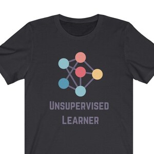 May include: Black t-shirt with a graphic of a colorful network of connected circles and the text "UNSUPERVISED LEARNER" in purple.