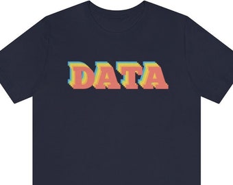 Colorful DATA Shirt | Data Scientist, Data Analyst, Statistician, Statistics Gift, Data Science, Algorithms, AI, Machine Learning, Python, R