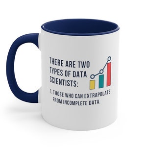 Two Types of Data Scientists Mug - Funny Data Science Mug, Machine Learning, Algorithm, Statistics, Gift for Data Scientist, AI