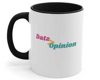 Data > Opinion Mug | Data Scientist, Data Analyst, Machine Learning, Data Science, Algorithms, AI, Data Science, Statistics Gift