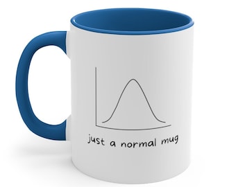 Just a Normal Mug - Funny Statistics Mug, Statistics, Statistician, Data Science, Data Analyst, Psychology, Psychologist, Scientist