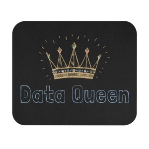 May include: Black mousepad with a gold crown and the text "Data Queen" in blue.