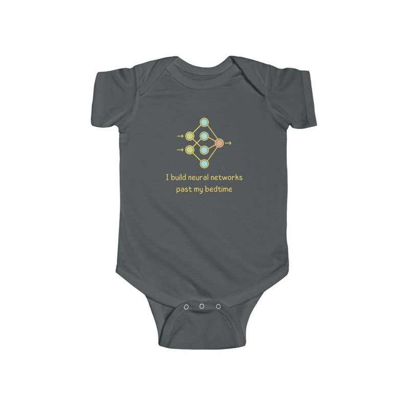 May include: A dark grey baby onesie with a yellow neural network diagram and the text "I build neural networks past my bedtime".