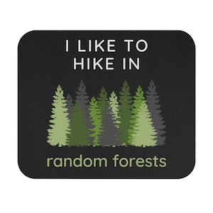 Mouse Pad - Hike in Random Forests | Data Scientist, Data Analyst, Statistician, Analytics, Data Science, Tableau, SQL, Machine Learning