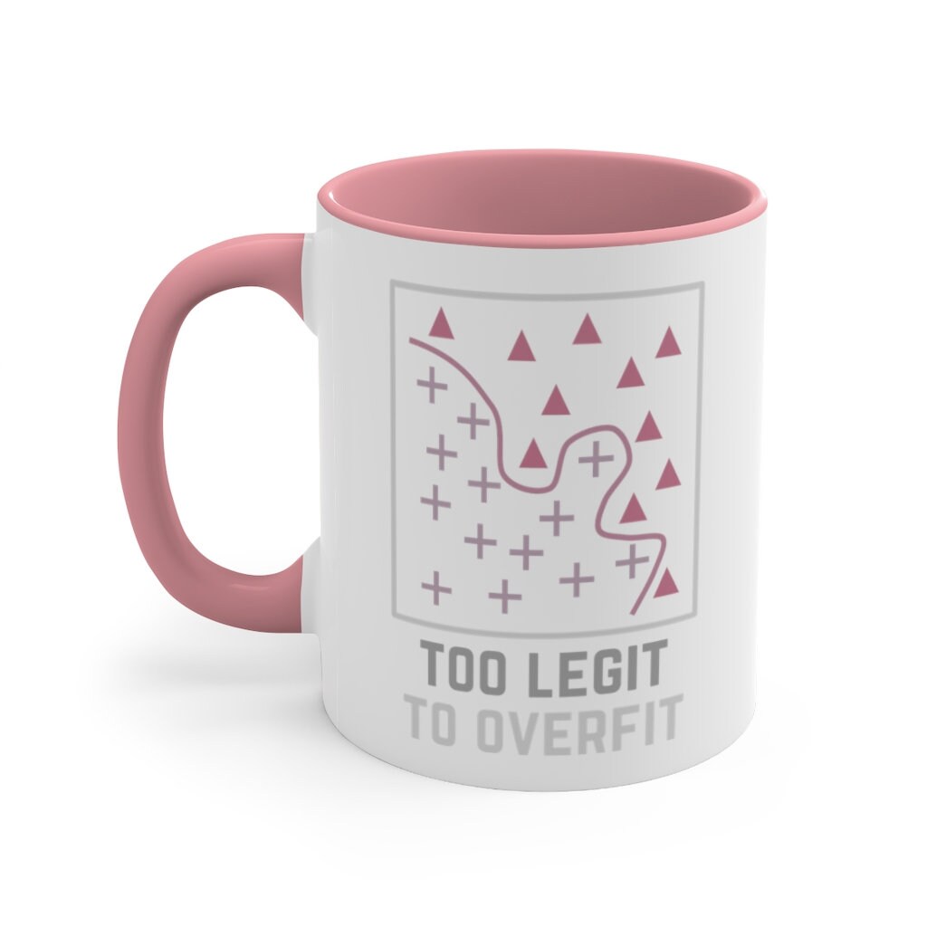 Too Legit to Overfit Mug Funny Data 