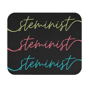 Steminist Mouse Pad | Data Scientist, Data Analyst Gift, Statistician, Analytics, Feminist, STEM, Science, Technology, Engineering, Math