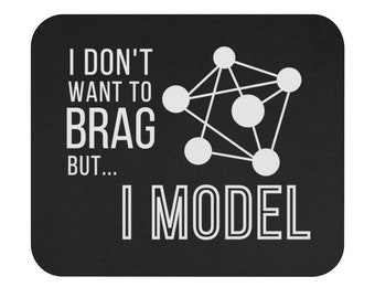 I Model Funny Mouse Pad | Data Scientist, Data Analyst, Statistician, Analytics, Data Science, Tableau, SQL, Machine Learning Gift, AI