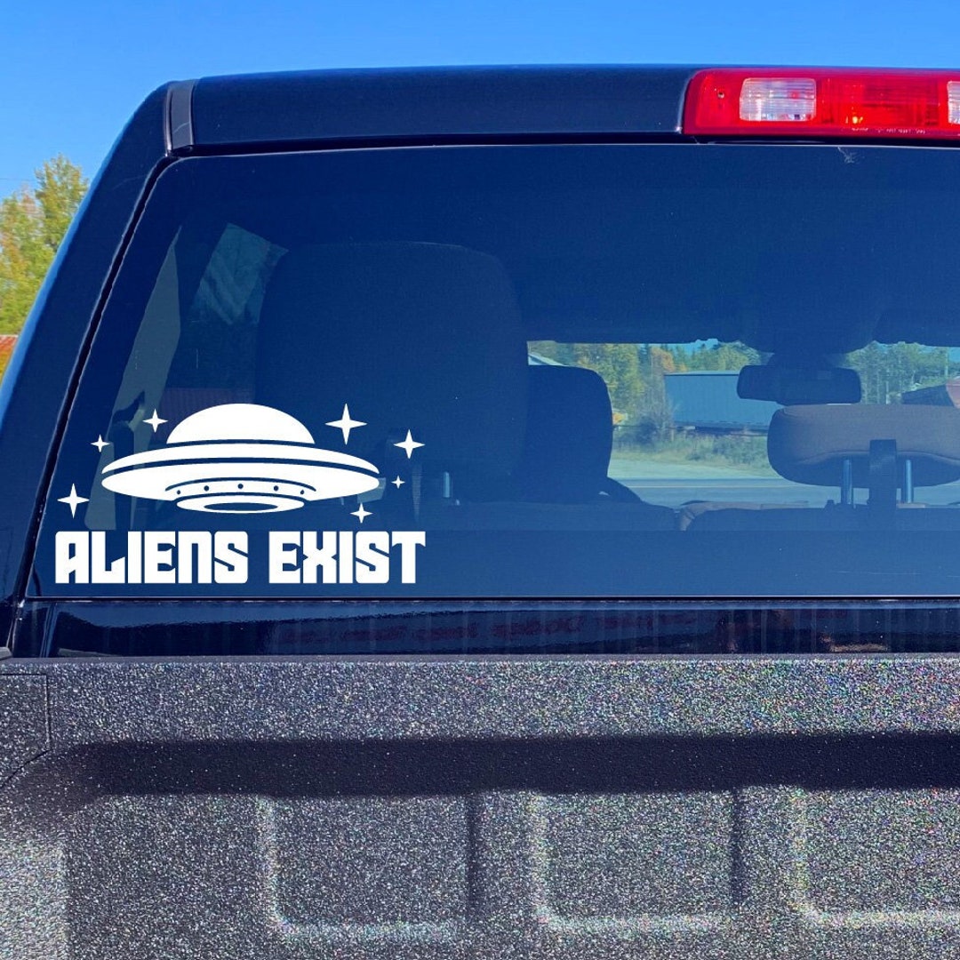 Alien Decals - Aliens Exist / Believe / Spaced Out / Tom Was Right ...