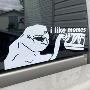 I like memes / Funny Decals / Funny Stickers / Don&#39;t Let Your Memes Be Dreams / Large, High Quality Weatherproof Oracal 651 Vinyl Decals
