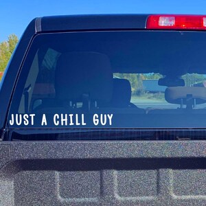 Chill Guy Decals / Chill Girl Decals / Just A Chill Guy / Just A Chill Girl / Large, High Quality Weatherproof Oracal 651 Vinyl Decals