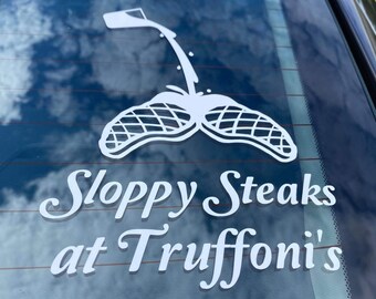 Sloppy Steaks at Truffoni's Decal - I Think You Should Leave - Oracal 651 Vinyl