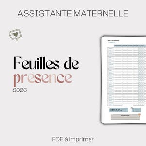 Pode incluir: Um fundo bege claro com as palavras "ASSISTANTE MATERNELLE" no topo. Abaixo, as palavras "Feuilles de présence 2026" são exibidas em uma fonte elegante. Um documento PDF imprimível também é mostrado.