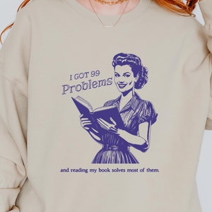 Retro Reading Sweatshirt | Bookish Sweatshirt | Bookish Shirt | Book Worm Gift | Reader Sweatshirt | Book Lover Gift | I Got 99 Problems
