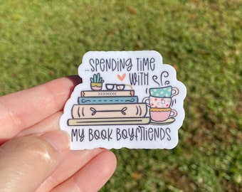 Spending Time With My Book Boyfriends Sticker | Book Sticker | Book Decal | Bookish Sticker | Book Laptop Sticker | Waterproof Decal