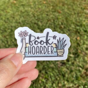 Book Hoarder Sticker: Waterproof Vinyl Decal for Bookworms