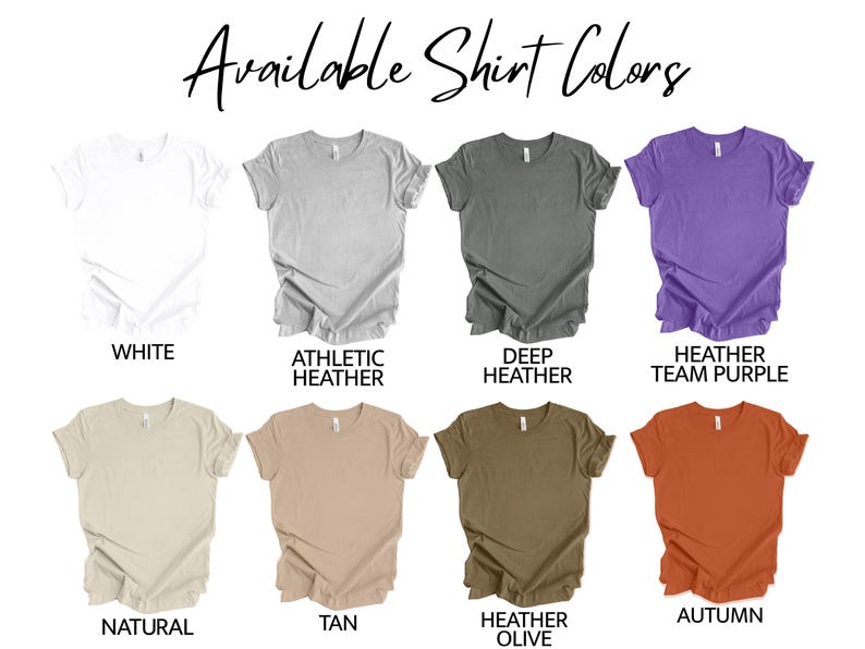 May include: Image showcasing a variety of t-shirt colors. The available colors are white, athletic heather, deep heather, heather team purple, natural, tan, heather olive, and autumn. The text "Available Shirt Colors" is at the top.